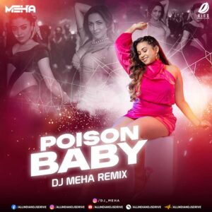 Poison Baby | Peena Chhod Dein Remix - DJ Meha (Thamma)