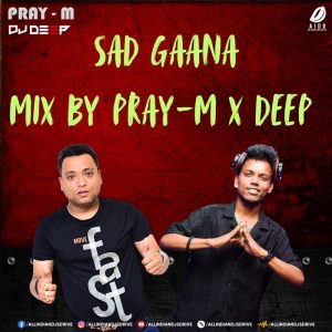Sad Gaana (Remix) - Pray-M & DJ Deep Sad Gaana (Remix) - Pray-M & DJ Deep Mp3 Free Download