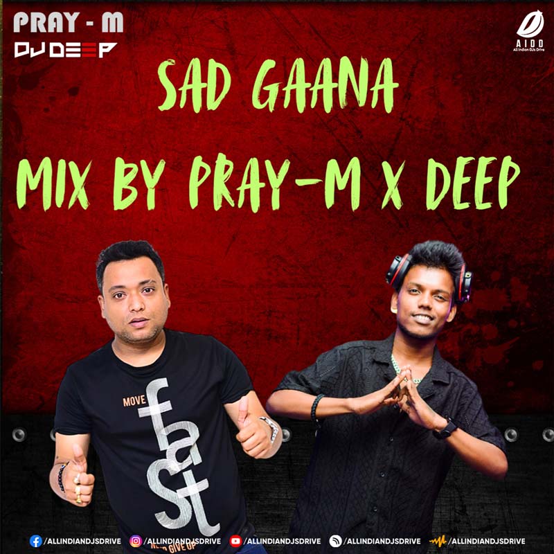 Sad Gaana (Remix) - Pray-M & DJ Deep Sad Gaana (Remix) - Pray-M & DJ Deep Mp3 Free Download