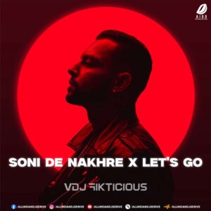 Soni De Nakhre X Lets Go (Afro Mix) - VDJ Fikticious