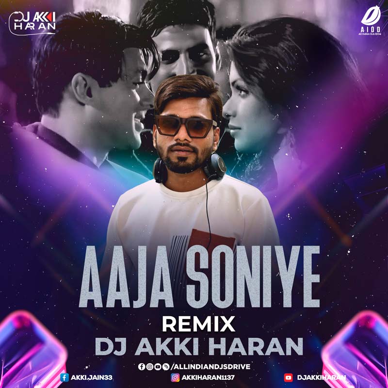 Aaja Soniye (Remix) - DJ Akki Haran (Wedding DJ Song 2025)