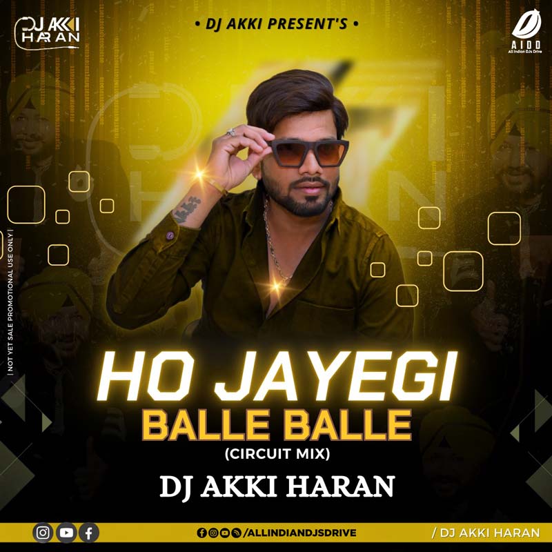 Ho Jayegi Balle Balle (Circuit Mix 2025) - DJ Akki Haran