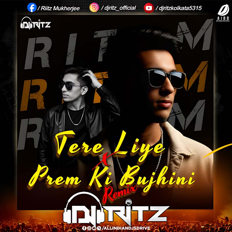 Tere Liye X Prem Ki Bujhini (Remix) - DJ Ritz (FULL BASS)