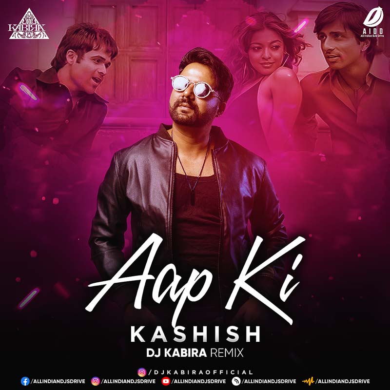 Aap Ki Kashish (Remix) - DJ Kabira Aap Ki Kashish (Remix) - DJ Kabira : Bollywood Remix 2026