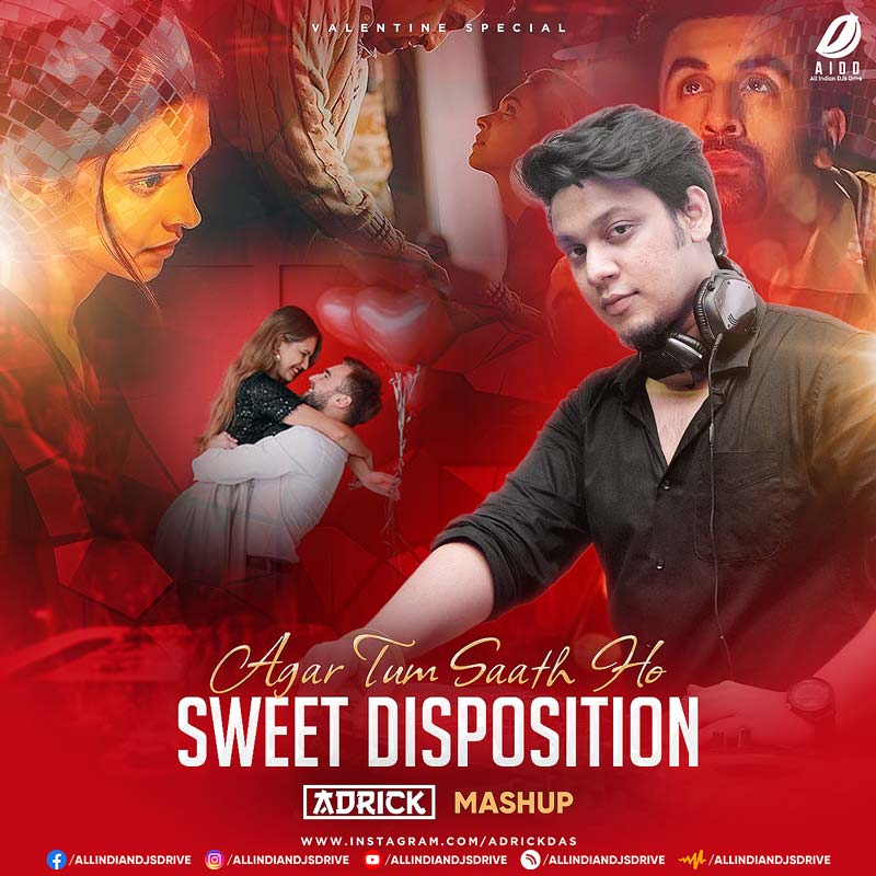 Agar Tum Saath Ho X Sweet Disposition - Adrick Mashup