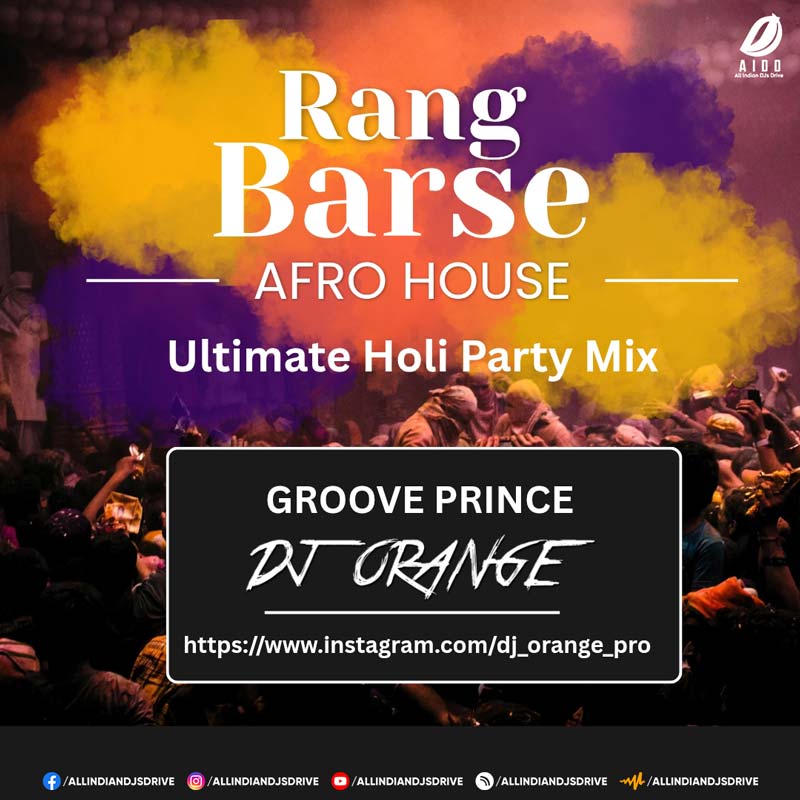 Rang Barse (Afro House Mix) - DJ Orange (Holi Remix 2026)