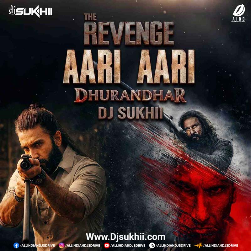 Aari Aari (Remix) - DJ Sukhi : Dhurandhar The Revenge
