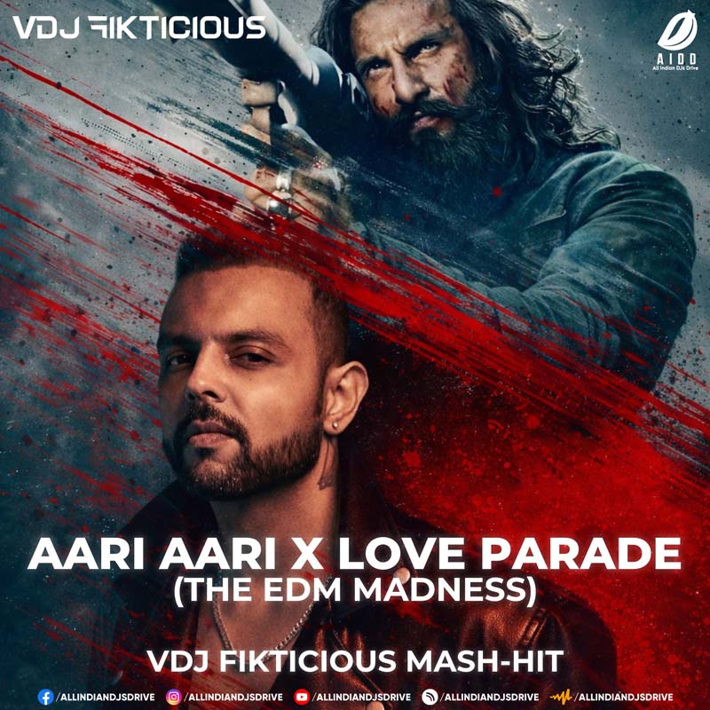 Aari Aari X Love Parade (Mashup) - VDJ Fikticious Aari Aari X Love Parade (Mashup) - VDJ Fikticious
