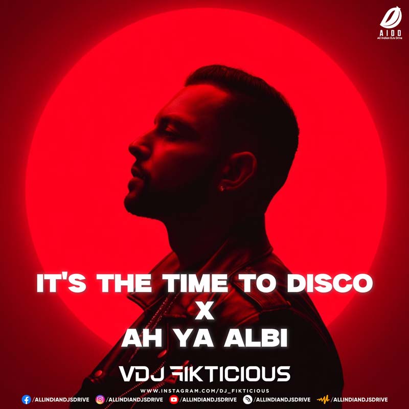 It's The Time To Disco X Ah Ya Albi - VDJ Fikticious