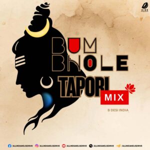 Bum Bhole (Tapori Desi Mix) - B Desi India - बम भोले