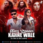 Hum Pyaar Karne Wale (Remix) - DJ Dna & DVJ Suppz Hum Pyaar Karne Wale (Remix) - DJ Dna & DVJ Suppz