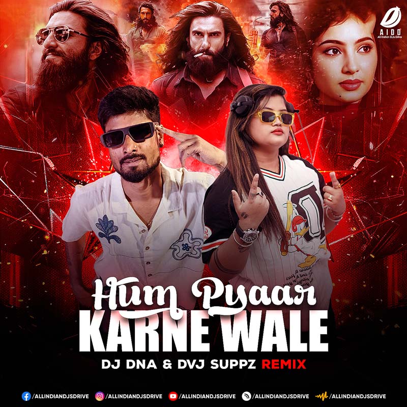 Hum Pyaar Karne Wale (Remix) - DJ Dna & DVJ Suppz