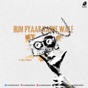 Hum Pyaar Karne Wale (V-EDIT) X VWAKE | Afro Music 2026