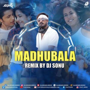 Madhubala (Remix) - DJ Sonu Madhubala (Remix) - DJ Sonu : New Bollywood Remix 2026