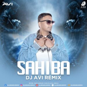 Sahiba (Techno Afro) - DJ Avi Ft. Aditya Rikhari (PLAY)