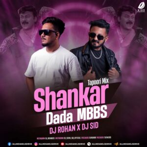 Shankar Dada MBBS (Tapori Mix) - DJ Rohan & DJ Sid
