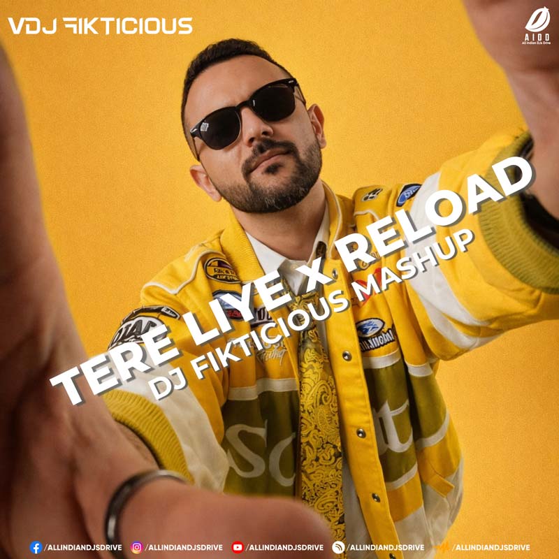 Tere Liye X Reload (Mashup) - VDJ Fikticious (Viral Mashup)