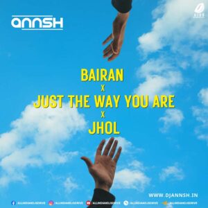 Bairan (Mashup) - DJ Annsh Mp3 Song Free Download