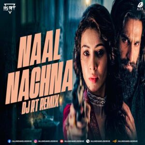 Naal Nachna (Remix) - DJ RT : Dhurandhar The Revenge 🔥