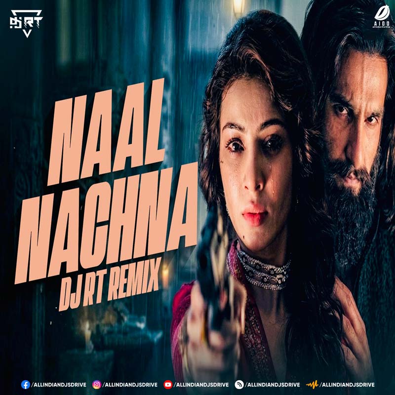 Naal Nachna (Remix) - DJ RT : Dhurandhar The Revenge 🔥