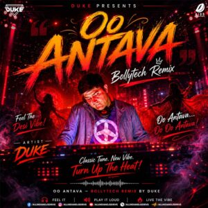 Oo Antava (Bollytech Remix) - Duke Oo Antava (Bollytech Remix) - Duke | Bollywood Bollytech