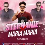 Stephanie X Maria Maria (Remix) - DJ Sadi-X Kolkata Stephanie X Maria Maria (Remix) - DJ Sadi-X Kolkata