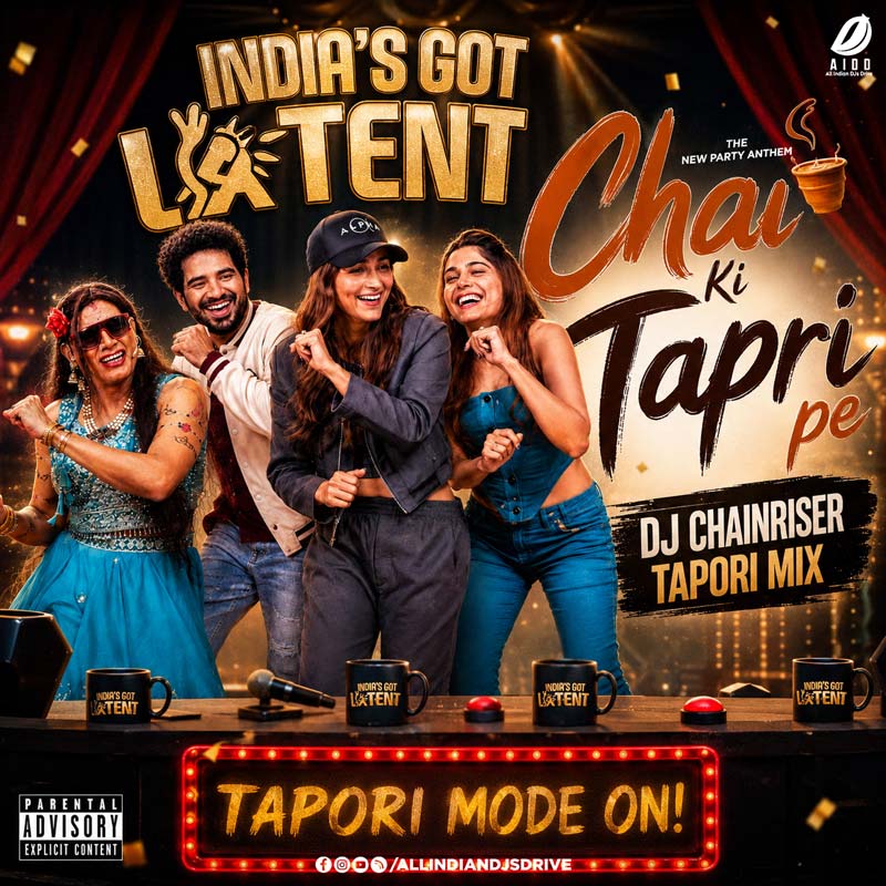 Chai Ki Tapri Pe (Remix) - DJ Chainriser: India's Got Latent