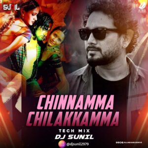 Chinnamma Chilakkamma (Tech Mix 2026) - DJ Sunil