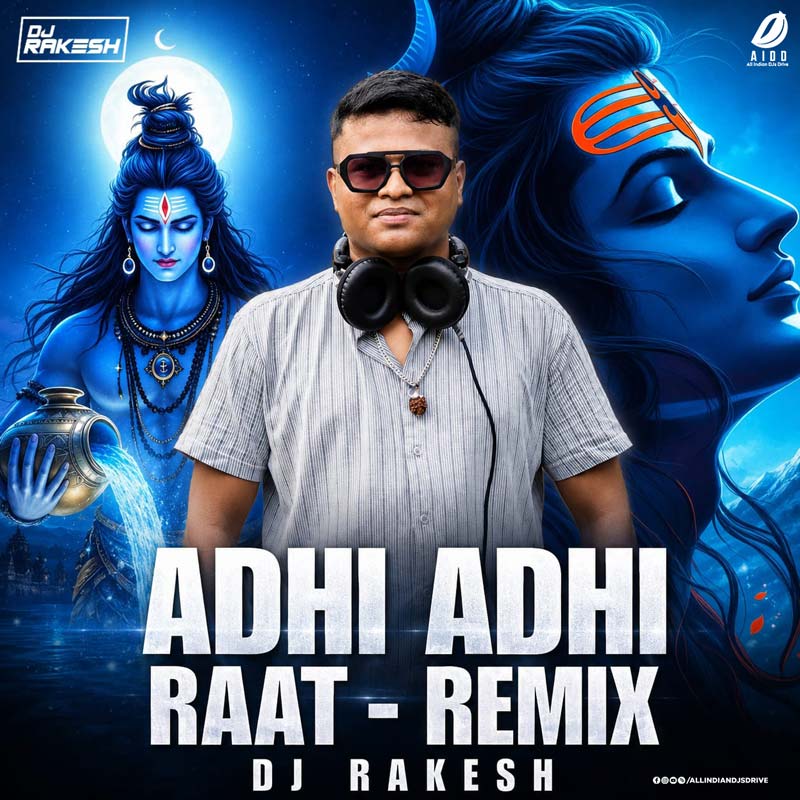 Adhi Adhi Raat (Remix) - DJ Rakesh Adhi Adhi Raat (Remix) - DJ Rakesh | Shiv Tandav Song 2026