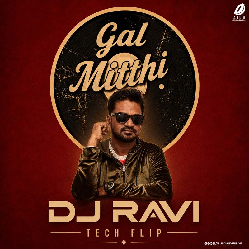 Gal Mitthi Mitthi Bol (Tech Flip) - DJ Ravi Gal Mitthi Mitthi Bol (Tech Flip) - DJ Ravi | Desi EDM #1