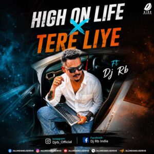 High On Life X Tere Liye (Mashup) - DJ RB High On Life X Tere Liye (Mashup) - DJ RB | Hindi DJ Songs