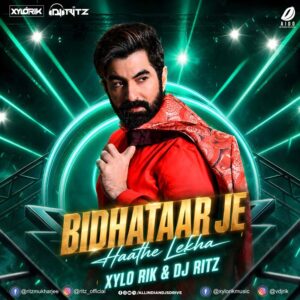 Bidhataar Je Haathe Lekha (Mashup) - DJ RitZ & XyloRik