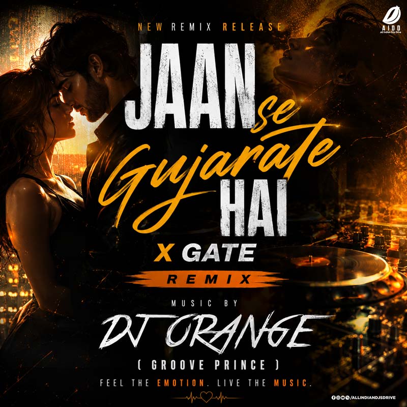Jaan Se Guzarte Hain X Gate (Remix) - DJ Orange Jaan Se Guzarte Hain X Gate (Remix) - DJ Orange (#1)