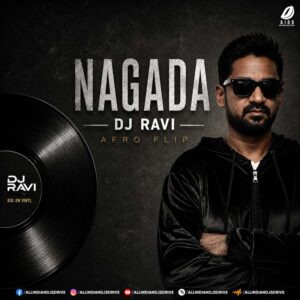 Nagada Nagada (Afro Flip) - DJ Ravi Nagada Nagada (Afro Flip) - DJ Ravi | Afro Vibes 2026