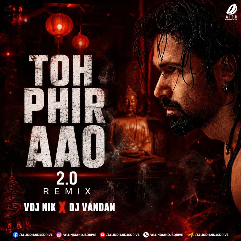 Toh Phir Aao 2.0 (Remix) - VDJ Nik & DJ Vandan Toh Phir Aao 2.0 (Remix 2026) - VDJ Nik & DJ Vandan