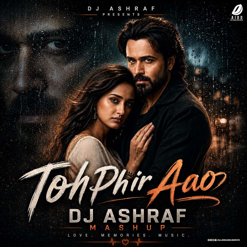 Toh Phir Aao (Mashup) - DJ ASHRAF | Bollywood Afro 2026