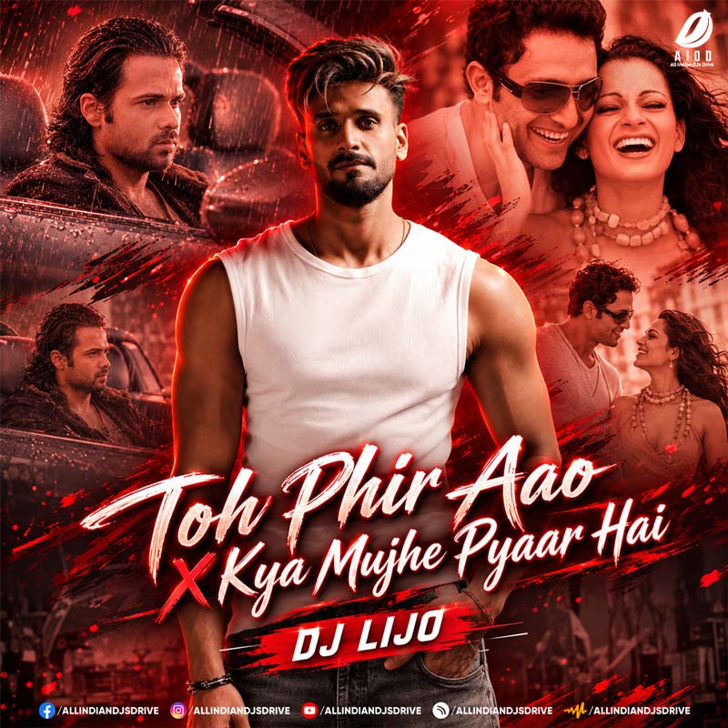 Toh Phir Aao X Kya Mujhe Pyaar Hai (Mashup) - DJ Lijo Toh Phir Aao X Kya Mujhe Pyaar Hai (Mashup) - DJ Lijo