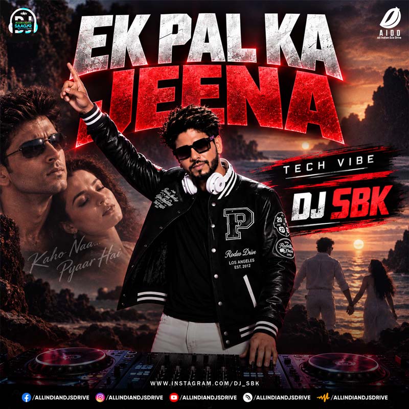 Ek Pal Ka Jeena (Tech Vibe) - DJ SBK Ek Pal Ka Jeena (Tech Vibe) - DJ SBK | Kaho Naa Pyaar Hai