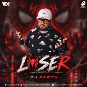 Loser (Spider-Man) - DJ Parth Remix Loser (Spider-Man) - DJ Parth Remix (Brand New Day 2026)