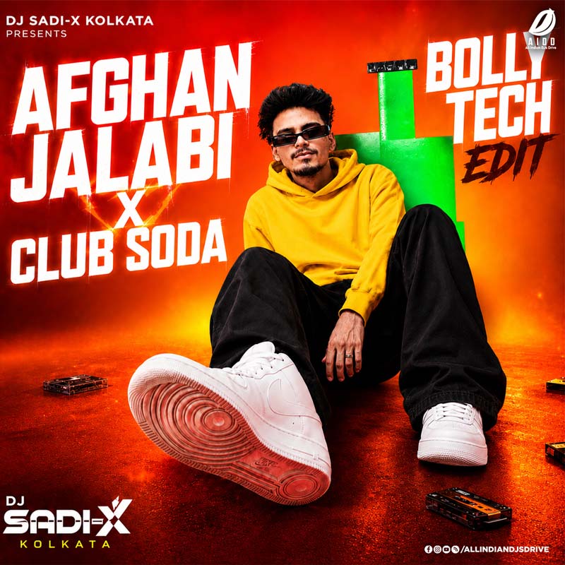 Afghan Jalebi X Club Soda (Bolly Tech Edit) - DJ Sadi-X Afghan Jalebi X Club Soda (Bolly Tech Edit) - DJ Sadi-X