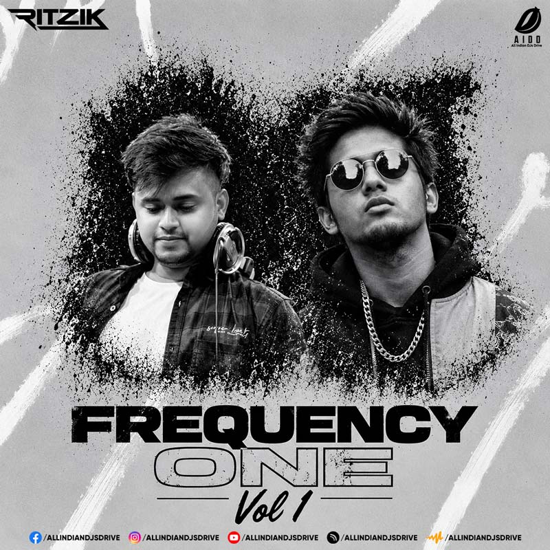 Frequency One (Vol.1) - RITZIK Frequency One (Vol.1) - RITZIK (Bollywood Remix Album)