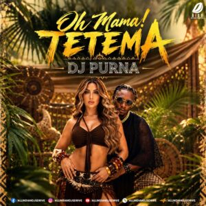 Oh Mama Tetema (Remix) - DJ Purna Ft. Rayvanny & Nora
