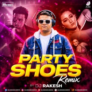 Party Shoes (Remix) - DJ Rakesh (Bangla DJ Song 2026)