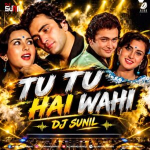 Tu Tu Hai Wahi (Remix) - DJ Sunil Tu Tu Hai Wahi (Remix) - DJ Sunil (Bollywood Retro Remix)