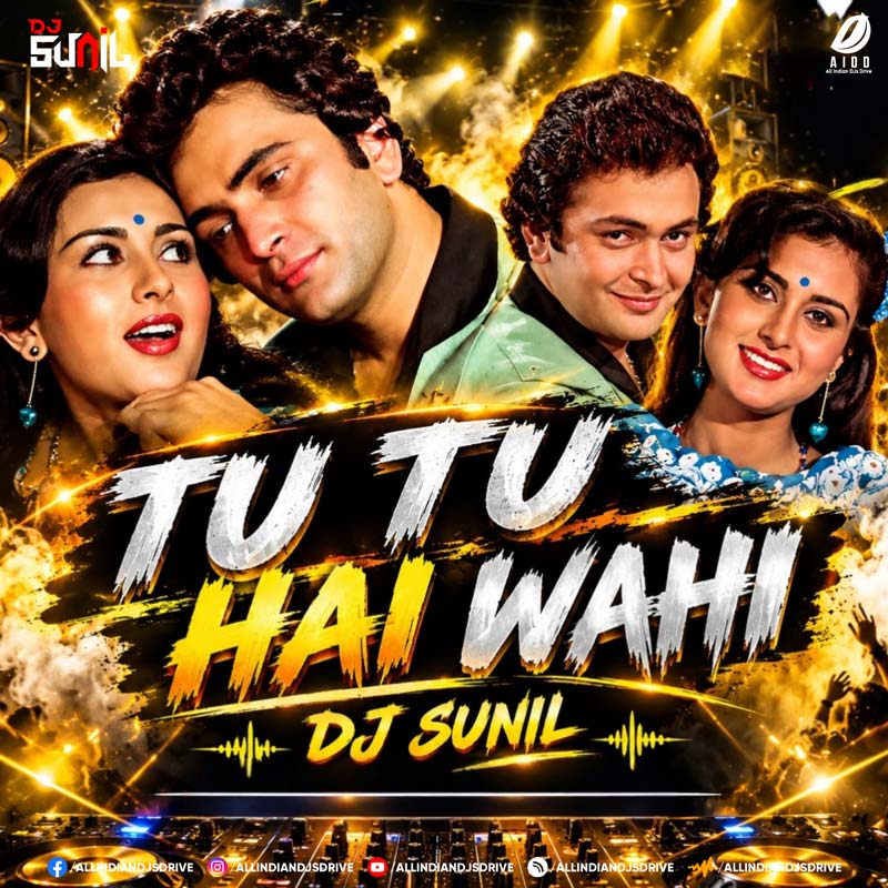 Tu Tu Hai Wahi (Remix) - DJ Sunil Tu Tu Hai Wahi (Remix) - DJ Sunil (Bollywood Retro Remix)